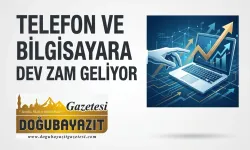 TELEFON VE BİLGİSAYARA DEV ZAM GELİYOR