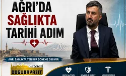 AĞRI’DA SAĞLIKTA TARİHİ ADIM
