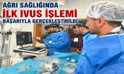 AĞRI SAĞLIĞINDA İLK IVUS İŞLEMİ BAŞARIYLA GERÇEKLEŞTİRİLDİ