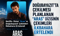 DOĞUBAYAZIT'TA ÇEKİLMESİ PLANLANAN “ARAS” DİZİSİNİN ÇEKİMLERİ İLKBAHARA ERTELENDİ