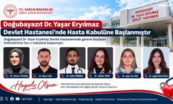 Doğubayazıt’a 6 yeni hekim: Hasta kabulüne başladılar