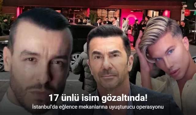 Ünlü isimler gözaltında