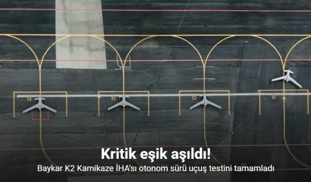 K2 Kamikaze İHA, Yapay Zeka Otonom Sürü Uçuş ve Hava Devriye testini başarıyla tamamladı (Videolu)