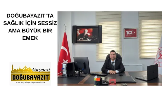DOĞUBAYAZIT’TA SAĞLIK İÇİN SESSİZ AMA BÜYÜK BİR EMEK