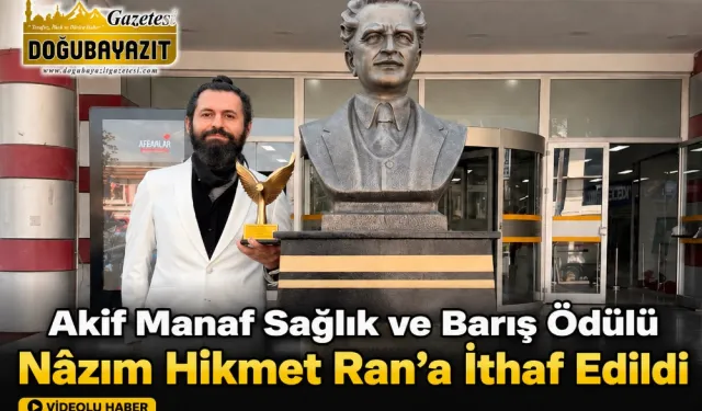 AKİF MANAF SAĞLIK VE BARIŞ ÖDÜLÜ NÂZIM HİKMET RAN’A İTHAF EDİLDİ