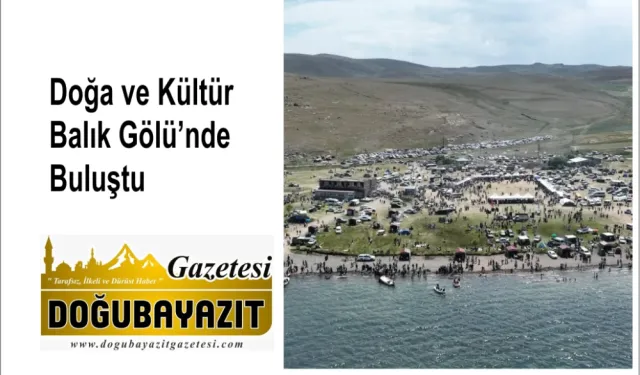 Doğa ve Kültür Balık Gölü’nde Buluştu