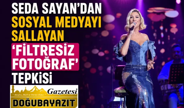 Seda Sayan'dan Sosyal Medyayı Sallayan 'Filtresiz Fotoğraf' Tepkisi