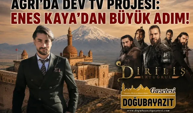 AĞRI’DA DEV TV PROJESİ: ENES KAYA’DAN BÜYÜK ADIM!