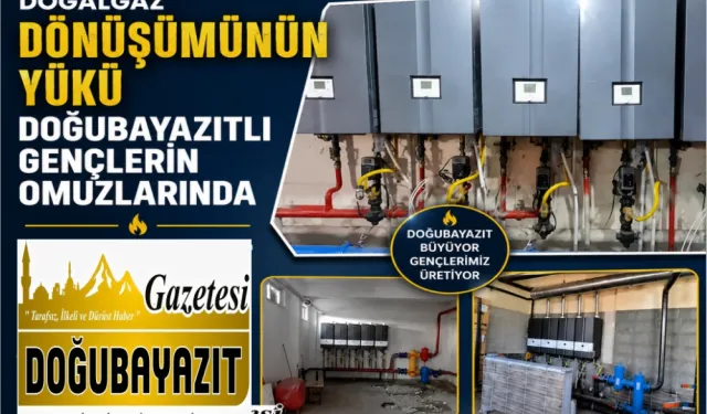 Doğalgaz Dönüşümünün Yükü Doğubayazıtlı Gençlerin Omuzlarında