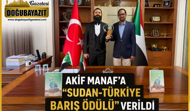AKİF MANAF’A “SUDAN-TÜRKİYE BARIŞ ÖDÜLÜ”