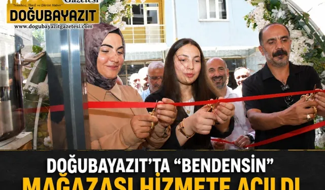 DOĞUBAYAZIT’TA “BENDENSİN” MAĞAZASI HİZMETE AÇILDI