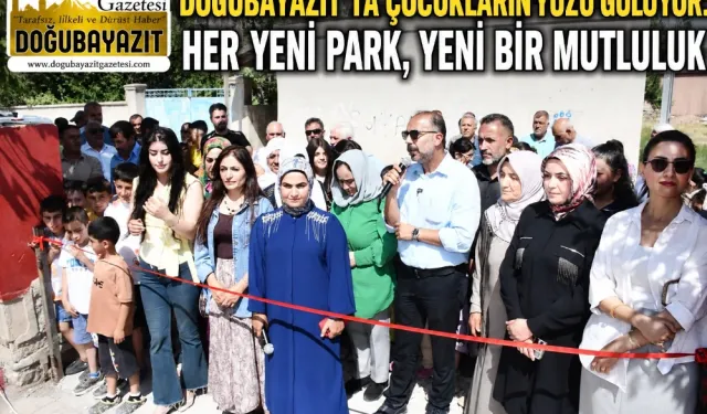 DOĞUBAYAZIT’TA ÇOCUKLARIN YÜZÜ GÜLÜYOR: HER YENİ PARK, YENİ BİR MUTLULUK