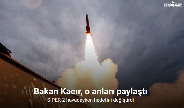 Bakan Kacır, o anları paylaştı: SİPER-2 havadayken hedefini değiştirdi