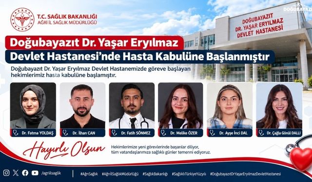 Doğubayazıt’a 6 yeni hekim: Hasta kabulüne başladılar