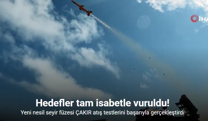 Yeni nesil seyir füzesi ÇAKIR atış testlerini başarıyla gerçekleştirdi