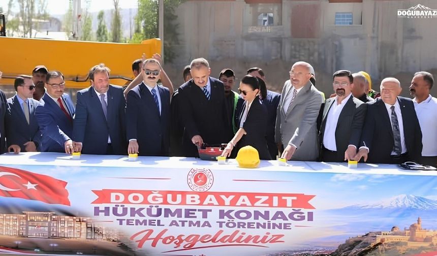 Doğubayazıt’ta yeni Hükümet Konağı’nın temeli atıldı